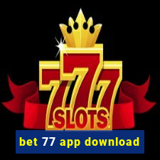 bet 77 app download