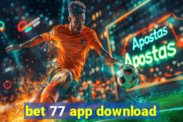 bet 77 app download