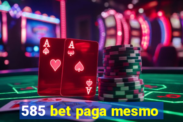 585 bet paga mesmo