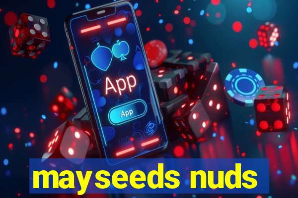 mayseeds nuds