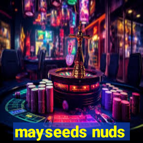 mayseeds nuds