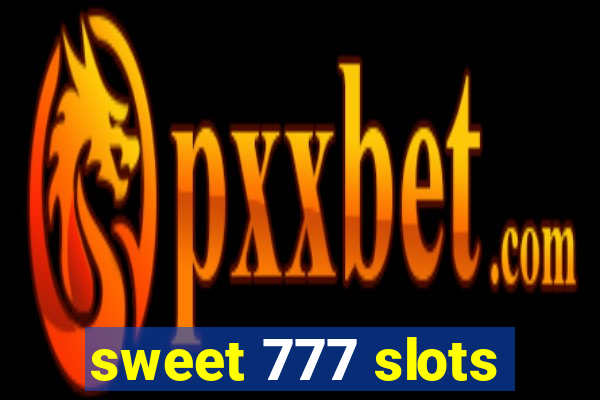 sweet 777 slots