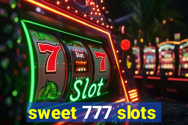 sweet 777 slots