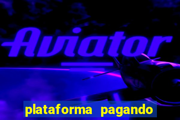 plataforma pagando no cadastro fortune tiger