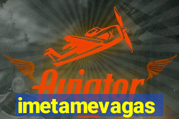 imetamevagas