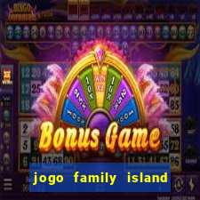 jogo family island energia infinita