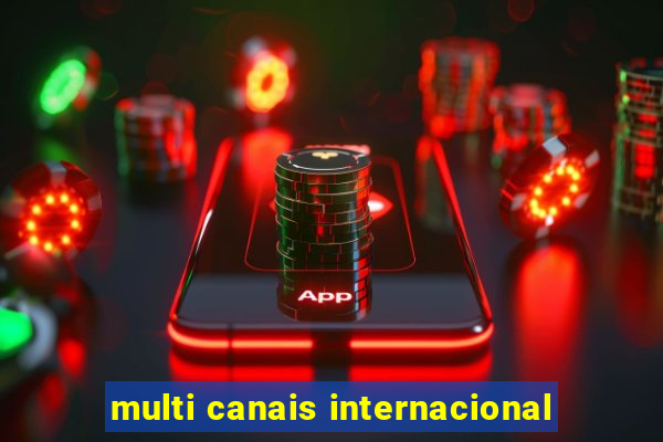 multi canais internacional