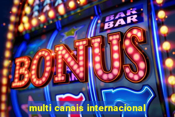 multi canais internacional