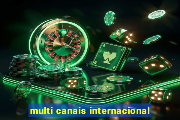 multi canais internacional