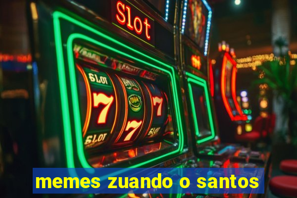 memes zuando o santos