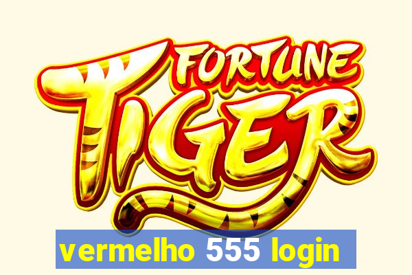 vermelho 555 login