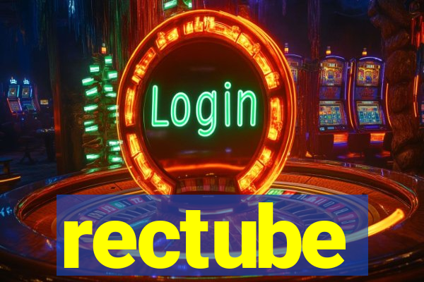 rectube