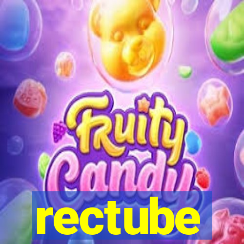 rectube