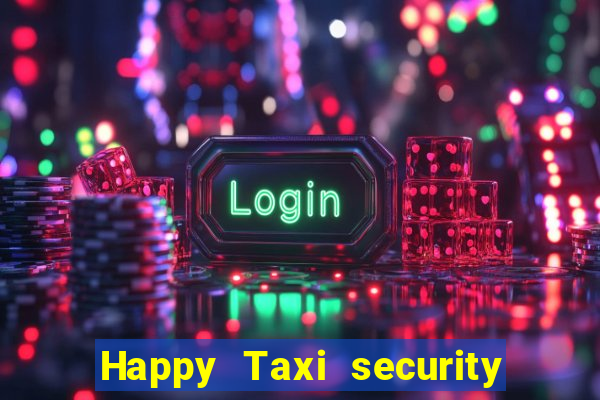 Happy Taxi security password road 96 happy