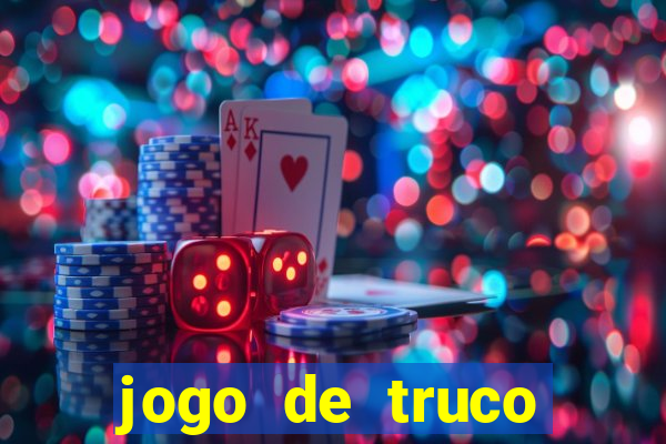 jogo de truco valendo dinheiro real