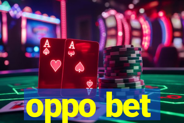 oppo bet