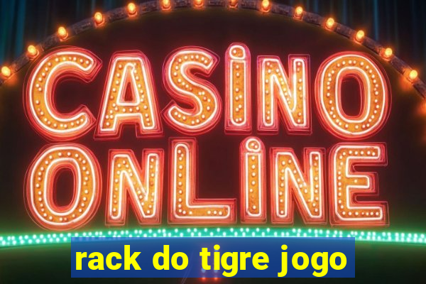 rack do tigre jogo