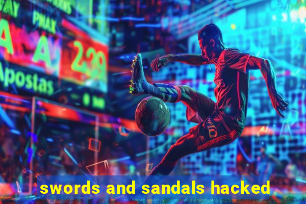 swords and sandals hacked