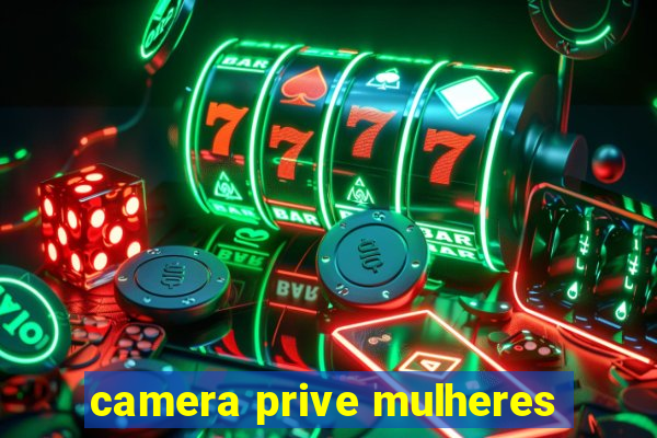 camera prive mulheres