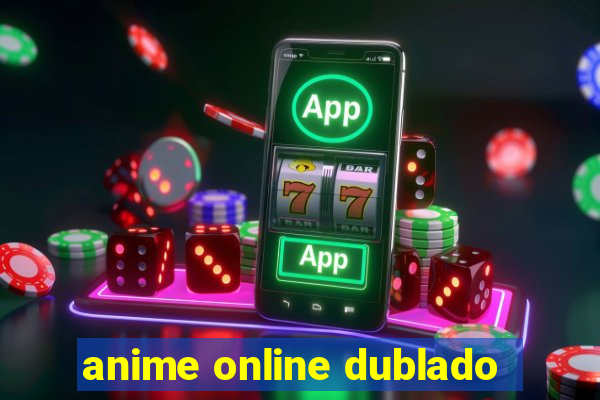 anime online dublado