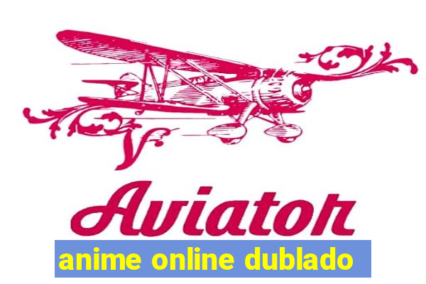 anime online dublado