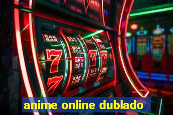 anime online dublado