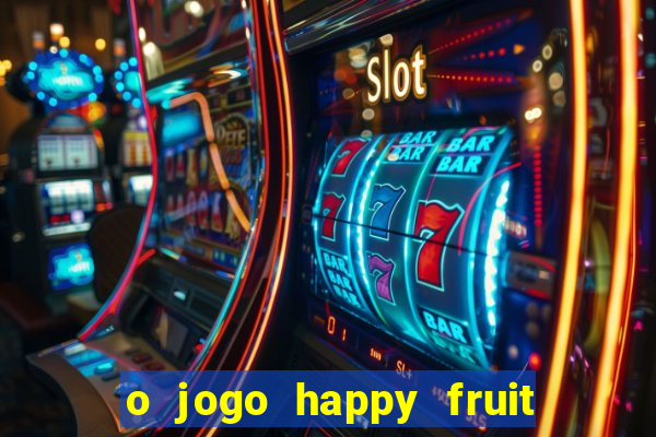 o jogo happy fruit fusion paga mesmo