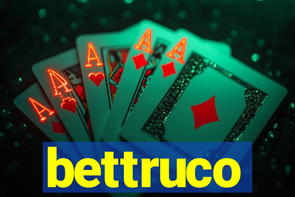 bettruco