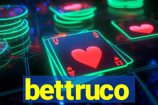 bettruco