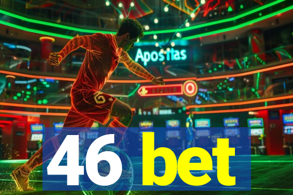 46 bet