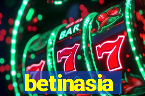 betinasia