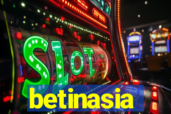 betinasia