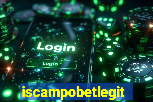 iscampobetlegit