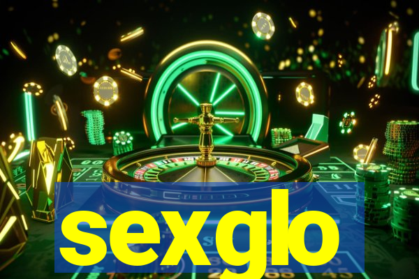 sexglo