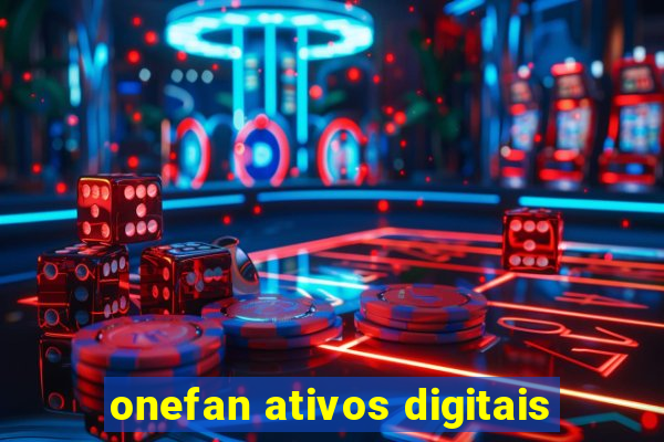 onefan ativos digitais