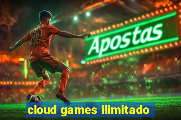 cloud games ilimitado