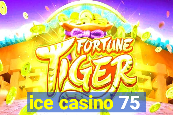 ice casino 75