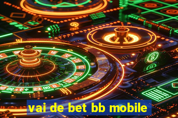 vai de bet bb mobile