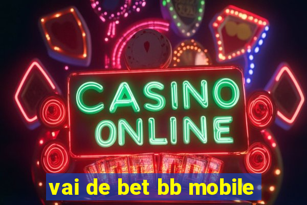 vai de bet bb mobile