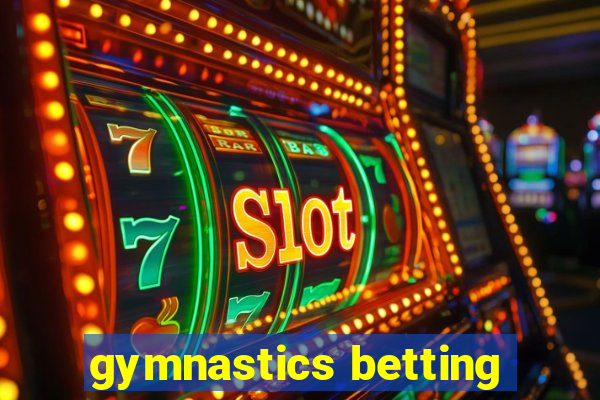 gymnastics betting