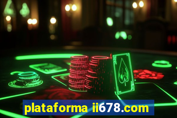 plataforma ii678.com