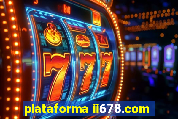 plataforma ii678.com