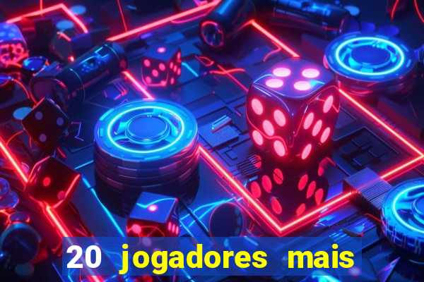 20 jogadores mais ricos do mundo