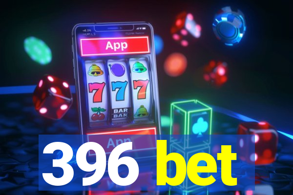 396 bet