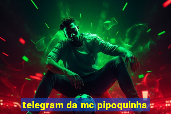 telegram da mc pipoquinha