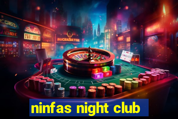 ninfas night club