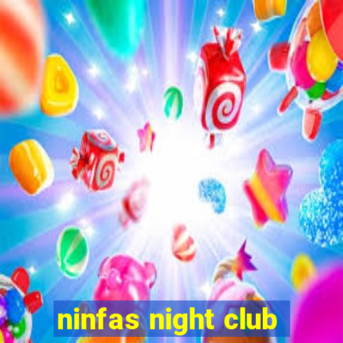 ninfas night club