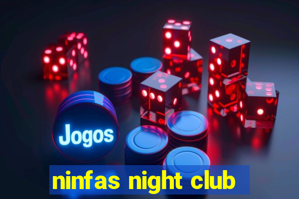 ninfas night club