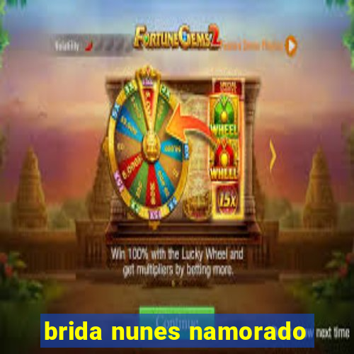 brida nunes namorado