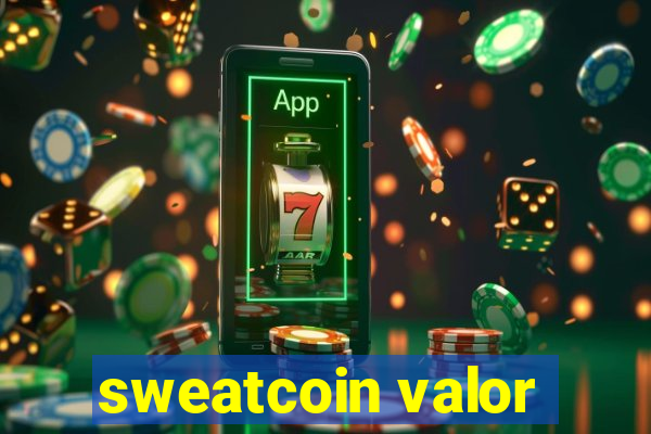 sweatcoin valor